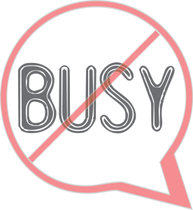 Stop Saying Busy © 2016, R S TIpton, Incorporated